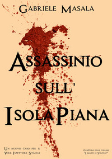 Assassinio sull'Isola Piana. I delitti di Stintino. 2. - Gabriele Masala