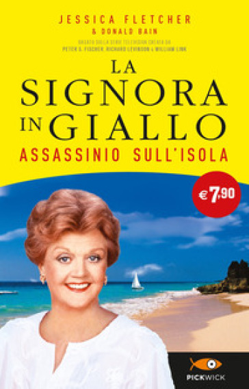 Assassinio sull'isola. La signora in giallo - Jessica Fletcher - Donald Bain