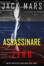 Assassino Zero (Uno spy thriller della serie Agente ZeroLibro #7)