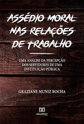 Assédio Moral nas Relações de Trabalho