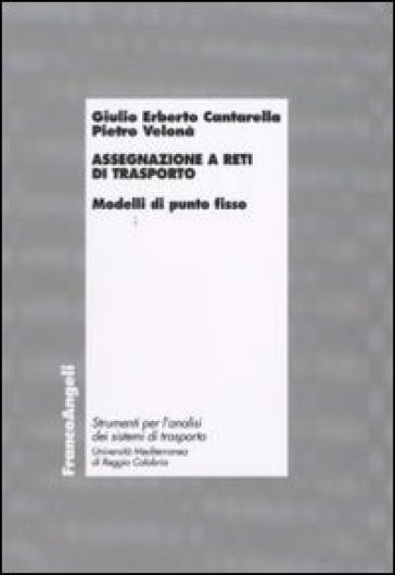 Assegnazione a reti di trasporto. Modelli di punto fisso - Giulio Erberto Cantarella - Pietro Velonà