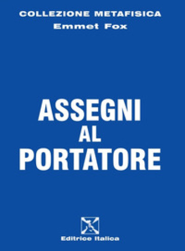 Assegni al portatore - Emmet Fox