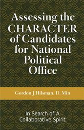 Assessing the CHARACTER of Candidates for National Political Office