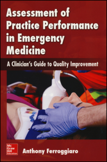 Assessment of practice performance in emergency medicin - Anthony Ferroggiaro
