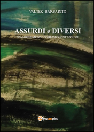 Assurdi e diversi - Valter Barbarito