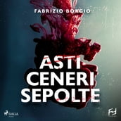 Asti ceneri sepolte. Un