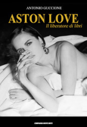 Aston Love. Il liberatore di libri