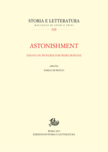 Astonishment. Essays on wonder for Piero Boitani. Ediz. italiana e inglese