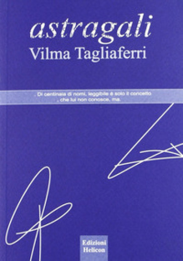 Astragali - Vilma Tagliaferri