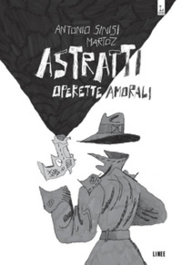 Astratti. Operette amorali - Antonio Sinisi