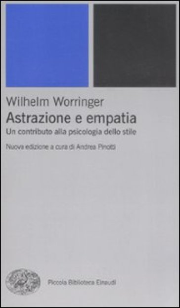 Astrazione e empatia. Un contributo alla psicologia dello stile - Wilhelm Worringer