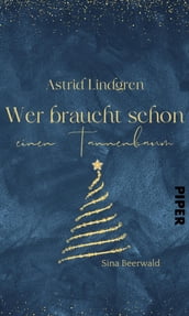 Astrid Lindgren Wer braucht schon einen Tannenbaum?