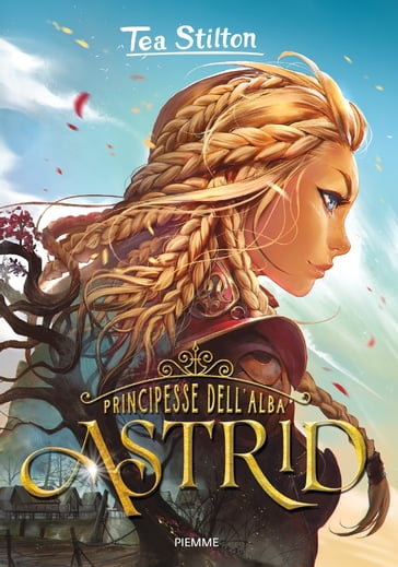 Astrid - Principesse dell'Alba - Tea Stilton