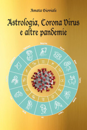 Astrologia, Corona virus e altre pandemie - Amata Gioviale