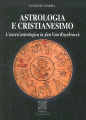 Astrologia e Cristianesimo. L ascesi astrologica in Jan Van Ruysbroeck