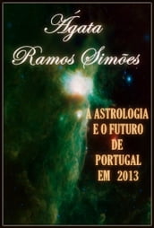 A Astrologia e o Futuro de Portugal em 2013