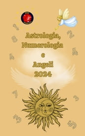 Astrologia, Numerologia e Angeli 2024