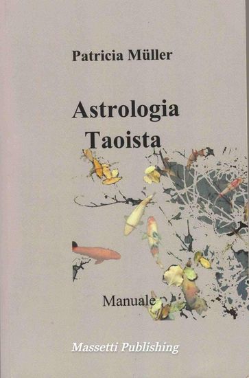 Astrologia Taoista - Manuale - Patricia Muller