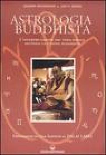 Astrologia buddhista. L'interpretazione del tema natale secondo la visione buddhista - Jhampa Shaneman - Jan V. Angel