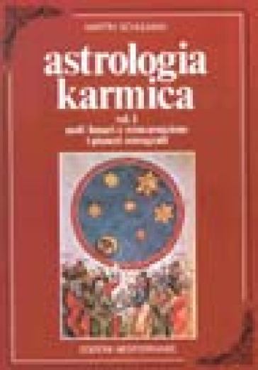 Astrologia karmica. Vol. 1: Nodi lunari e reincarnazione. I pianeti retrogradi - Martin Schulman