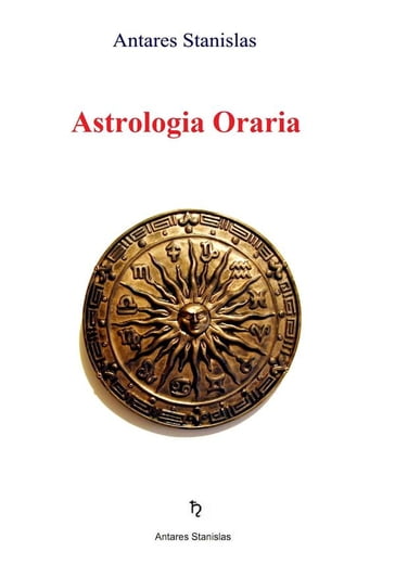 Astrologia oraria - Antares Stanislas