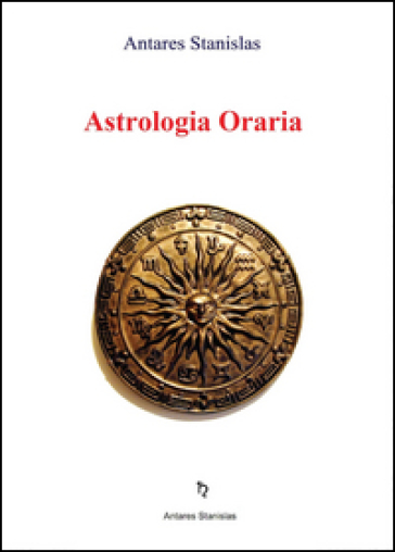 Astrologia oraria - Antares Stanislas