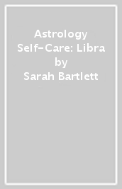 Astrology Self-Care: Libra