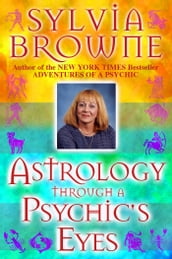 Astrology Through a Phychic s Eyes