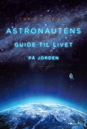 Astronautens guide til livet pa jorden