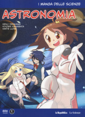Astronomia. I manga delle scienze. 6.