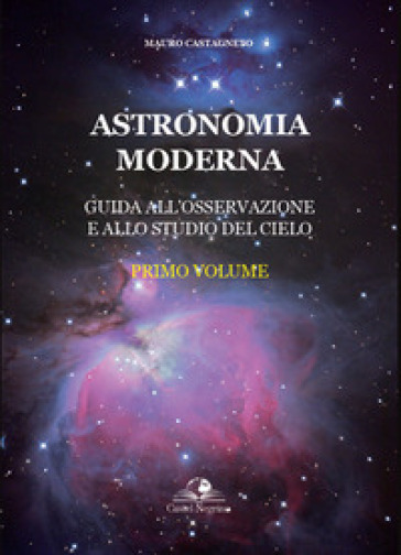 Astronomia moderna. Vol. 1 - Mauro Castagneto