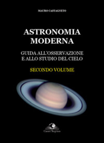 Astronomia moderna. Vol. 2 - Mauro Castagneto