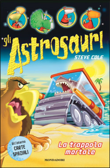 Gli Astrosauri. 8.La trappola mortale - Steve Cole