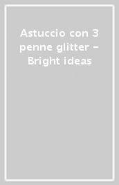 Astuccio con 3 penne glitter -  Bright ideas