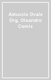 Astuccio Ovale Org. Oleandro Comix