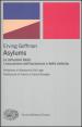 Asylums. Le istituzioni totali: i meccanismi dell esclusione e della violenza