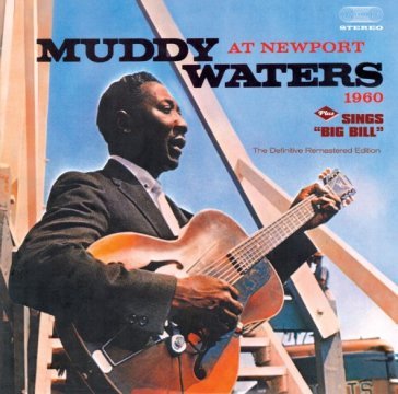 At newport 1960 (+ sings "big bill") - Muddy Waters