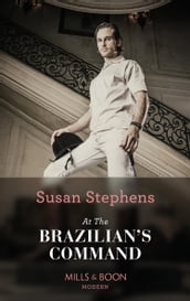 At the Brazilian s Command (Mills & Boon Modern) (Hot Brazilian Nights!, Book 2)