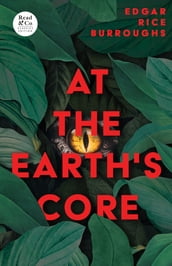 At the Earth s Core (Read & Co. Classics Edition)