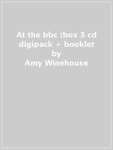 At the bbc (box 3 cd digipack + booklet - Amy Winehouse