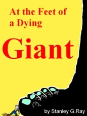 At the feet of a Dying Giant