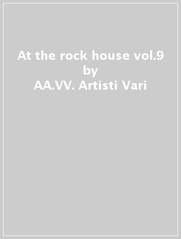 At the rock house vol.9 - AA.VV. Artisti Vari