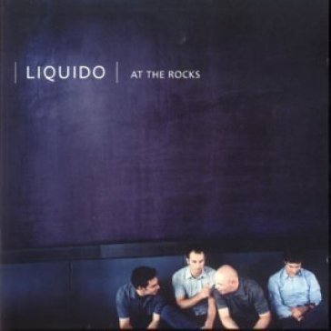 At the rocks - Liquido