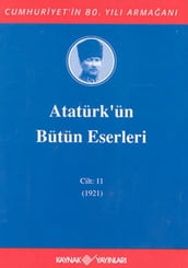 Atatürk ün Bütün Eserleri-Cilt:11 / (1921)