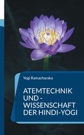 Atemtechnik und -Wissenschaft der Hindi-Yogi