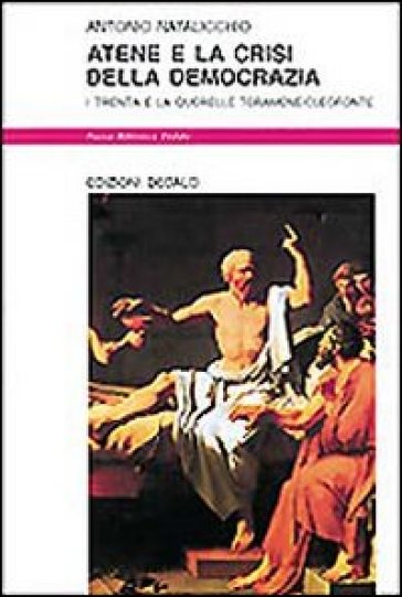 Atene e la crisi della democrazia. I trenta e la querelle Teramene/Cleofonte - Antonio Natalicchio