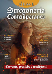 Athame. Rivista di wicca, neopaganesimo e stregoneria (2023). Vol. 4: Stregoneria contemporanea. Correnti, pratiche e tradizioni