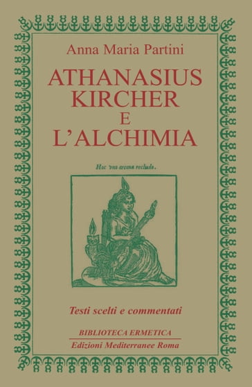Athanasius Kircher e l'Alchimia - Anna Maria Partini