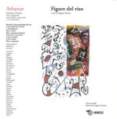 Athanor (2012-2013). 16.Figure del riso