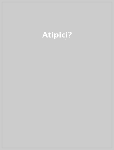 Atipici?